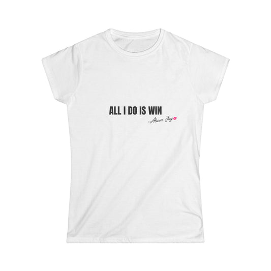 All I Do is Win T-Shirt