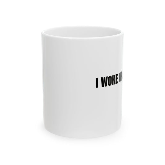 I Woke Up Like This Mug