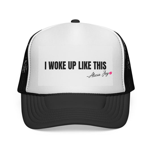 I Woke Up Like This Trucker Hat